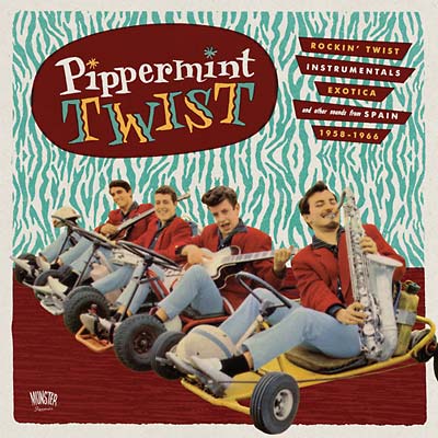 Va Pipperment Twist: Rockin' Twist Instrumentals, Exotica, and Other Sounds from Spain 1958-1966