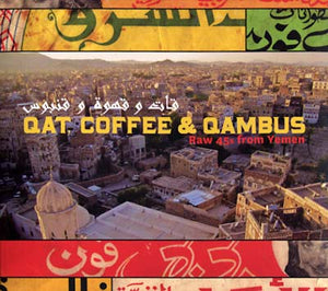 Va Qat, Coffee & Qambus: Raw 45s from Yemen