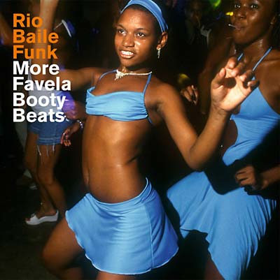 Va Rio Baile Funk: More Favela Booty Beats