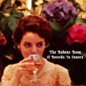 Various Artists The Rubens Room - El Records: In Camera