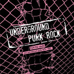 Various Artists Underground Punk Rock: From The Vaults - Rare And Obscure Punk 1979-1983