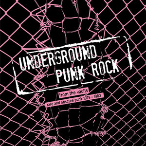 Various Artists Underground Punk Rock: From The Vaults - Rare And Obscure Punk 1979-1983