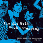 Various Atrists Als Die Welt Noch Unterging: German Post Punk Underground 1979-1984