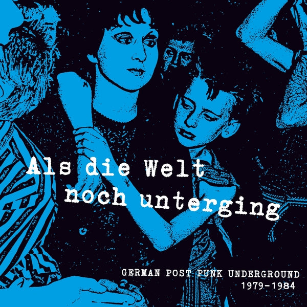 Various Atrists Als Die Welt Noch Unterging: German Post Punk Underground 1979-1984