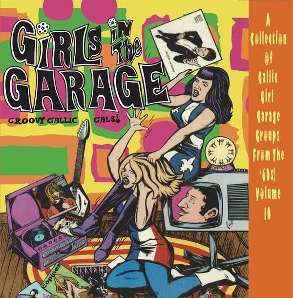 Various Atrists Girls In The Garage - Groovy Gallic Gals! - Volume 10