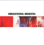 VIBRACATHEDRAL ORCHESTRA My Gate's Open, Tremble By My Side