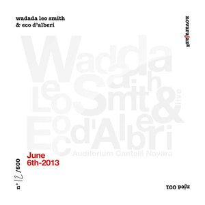 WADADA LEO SMITH & ECO D'ALBERI June 6th 2013