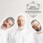 WHOMADEWHO Body Language 17