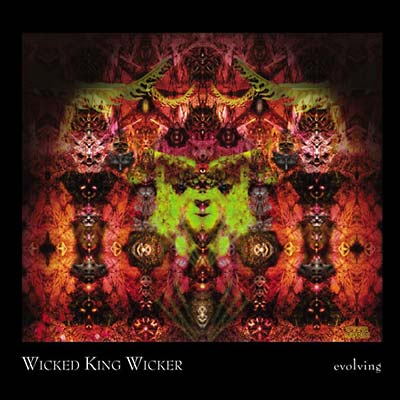 WICKED KING WICKER Evolving