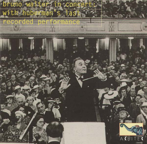 WOLFGANG AMADEUS MOZART/LUDWIG VAN BEETHOVEN Bruno Walter in Concert (With Huberman's Last Recorded Performance)