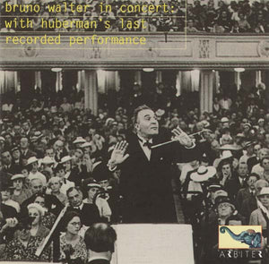 WOLFGANG AMADEUS MOZART/LUDWIG VAN BEETHOVEN Bruno Walter in Concert (With Huberman's Last Recorded Performance)