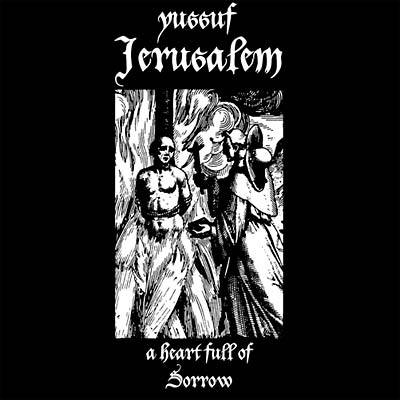 YUSSUF JERUSALEM A Heart Full Of Sorrow