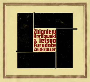 ZBIGNIEW KARKOWSKI & TETSUO FURUDATE World As Will III