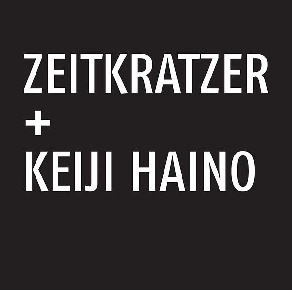 ZEITKRATZER/KEIJI HAINO Zeitkratzer + Keiji Haino