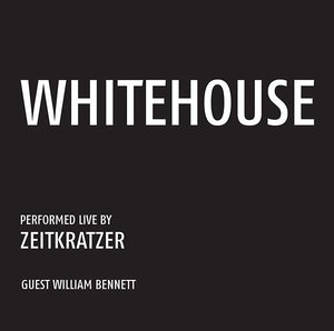 ZEITKRATZER/WHITEHOUSE Whitehouse: Performed Live by Zeitkratzer