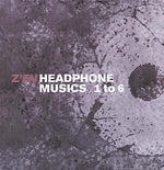 Z'ev Headphone Musics, 1 To 6