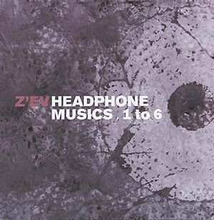 Z'ev Headphone Musics, 1 To 6