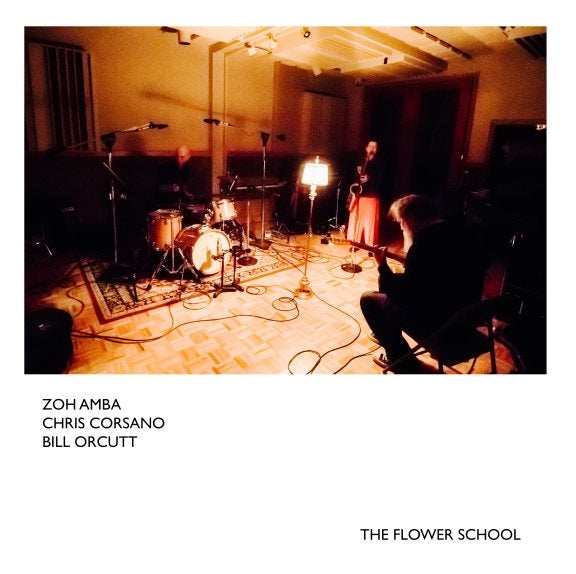 ZOH AMBA/CHRIS CORSANO/BILL ORCUTT The Flower School